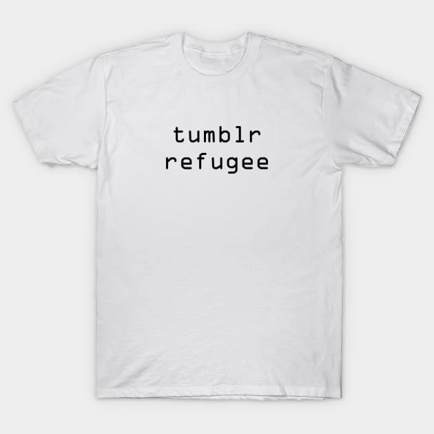 Tumblr Refugee funny T-Shirt by HailDesign